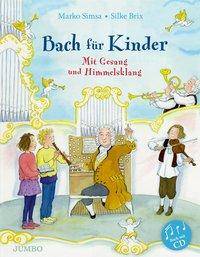 Bach für Kinder, mit 1 Audio-CD Mit Gesang und Himmelsklang. Bilderbuch