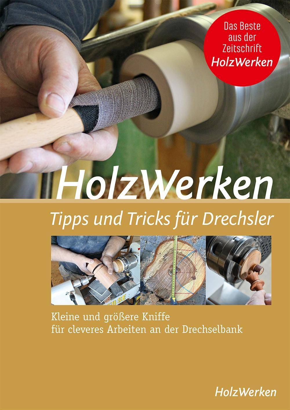 Tipps & Tricks für Drechsler Kleine und größere Kniffe für cleveres Arbeiten an der Drechselbank