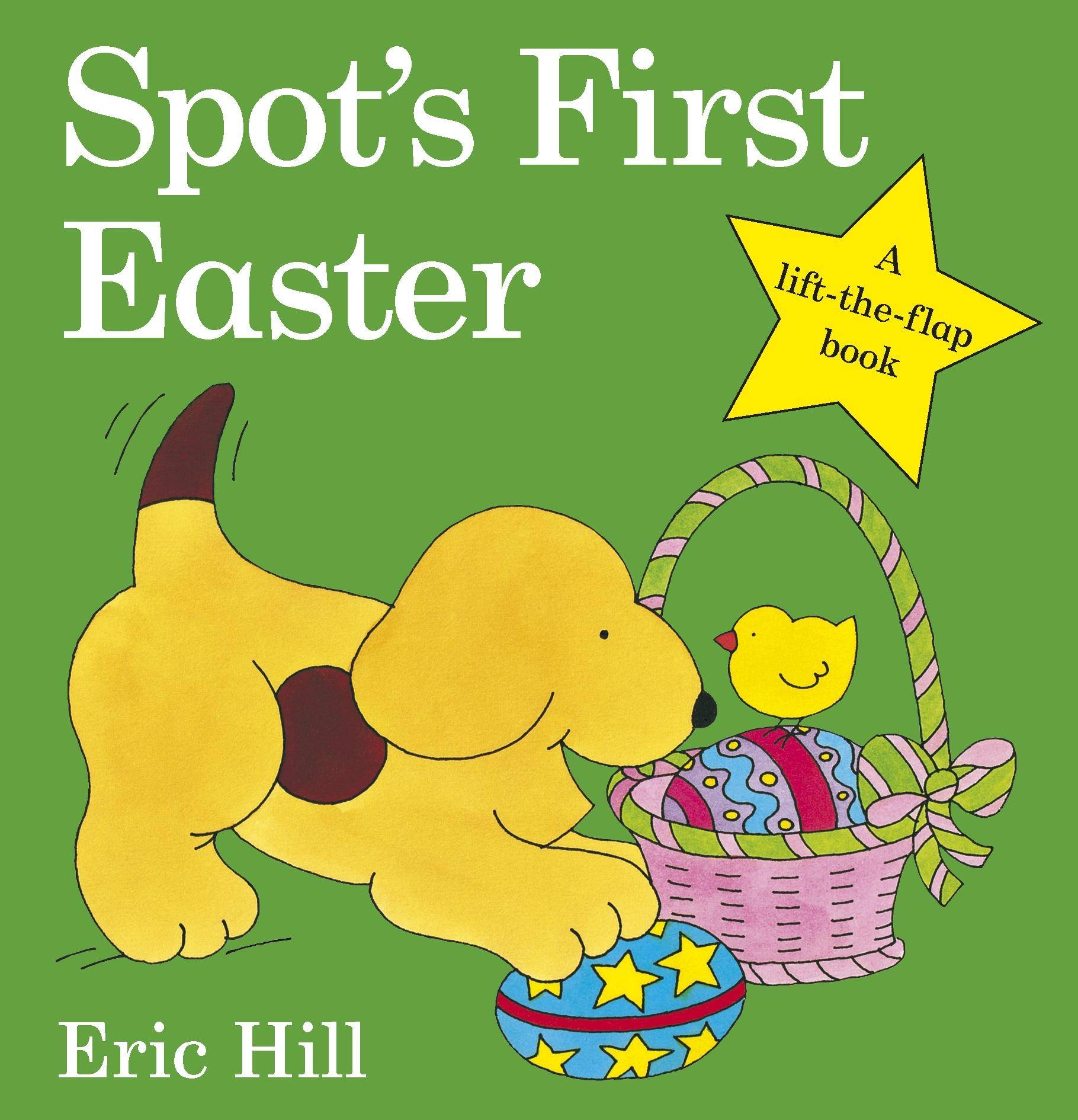 Spot's First Easter A lift-the-flap book