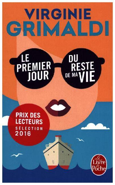 Le premier jour du reste de ma vie Ausgezeichnet mit dem Prix des Lecteurs Sélection 2016