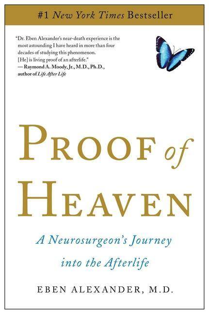 Proof of Heaven A Neurosurgeon's Journey into the Afterlife
