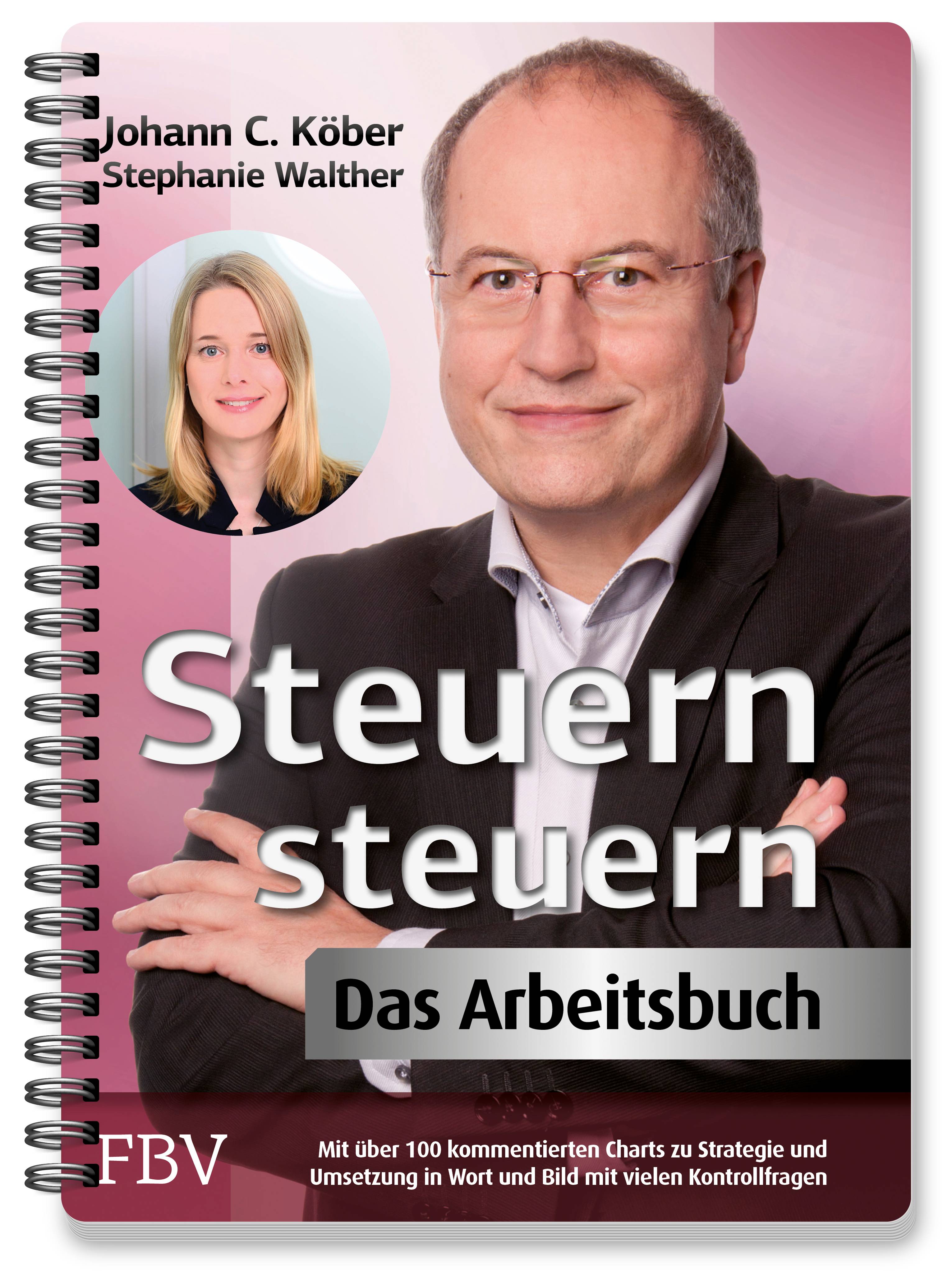 Steuern steuern  Das Arbeitsbuch Mit über 100 kommentierten Charts zu Strategie und Umsetzung in Wort und Bild mit vielen Kontrollfragen