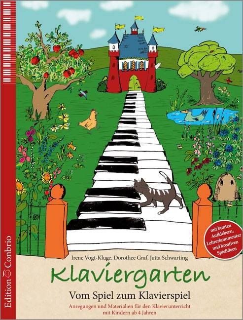 Klaviergarten - Vom Spiel zum Klavierspiel Vom Spiel zum Klavierspiel. Anregungen und Materialien für den Klavierunterricht mit Kindern ab 4 Jahren