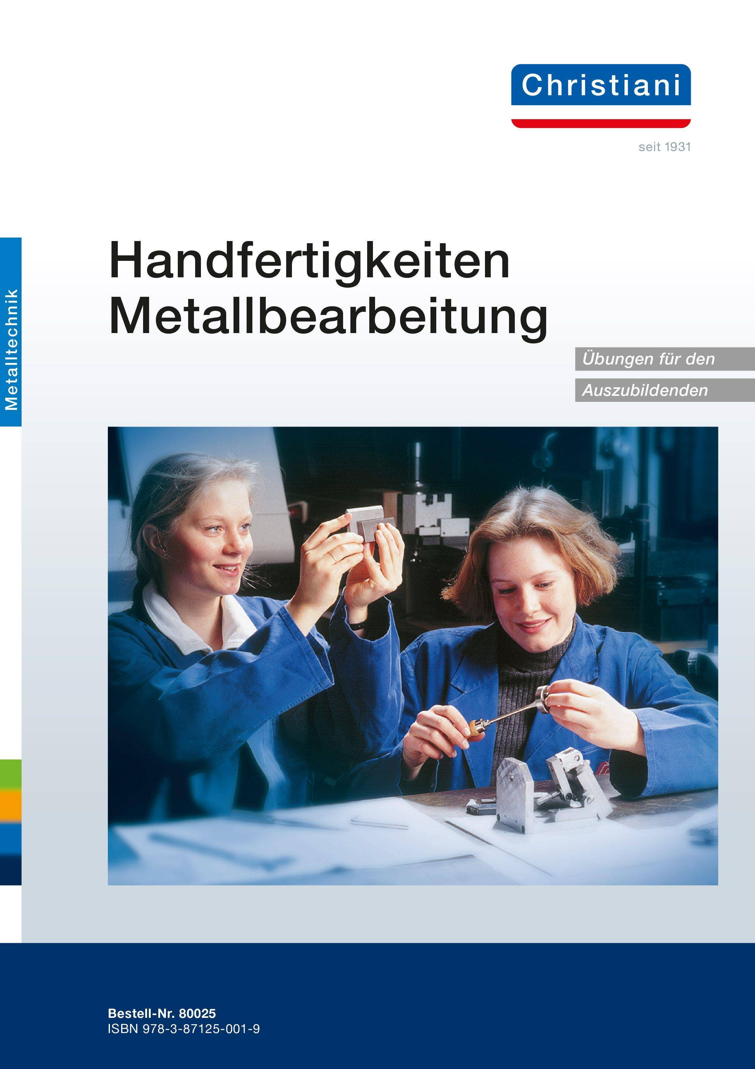Handfertigkeiten Metallbearbeitung - Übungen für den Auszubildenden Übungen für den Auszubildenden