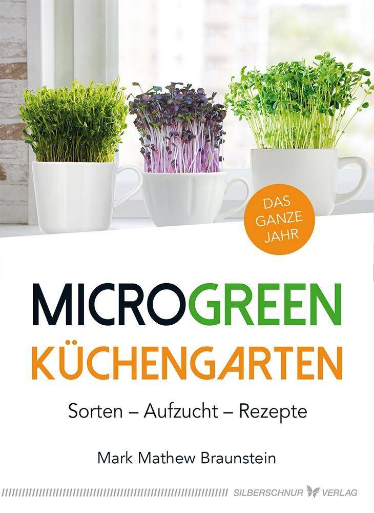 MicroGreen Küchengarten Sorten - Aufzucht - Rezepte. Das ganze Jahr