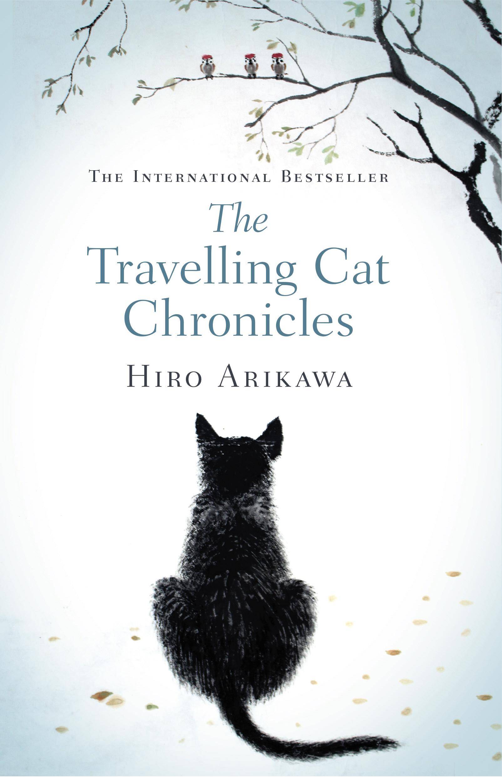 The Travelling Cat Chronicles The Life Affirming One Million copy Bestseller