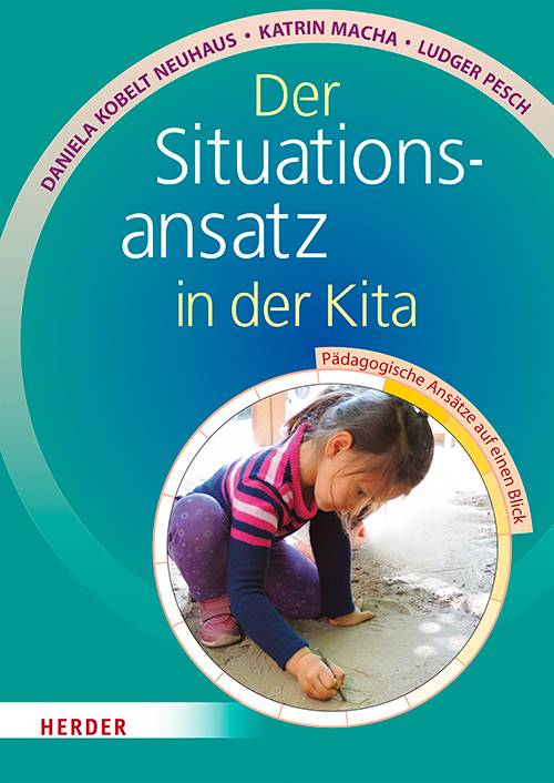 Der Situationsansatz in der Kita Pädagogische Ansätze auf einen Blick