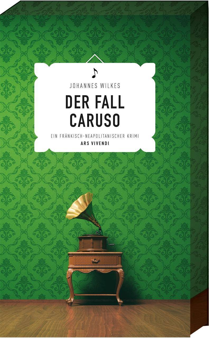 Der Fall Caruso Ein fränkisch-neapolitanischer Krimi