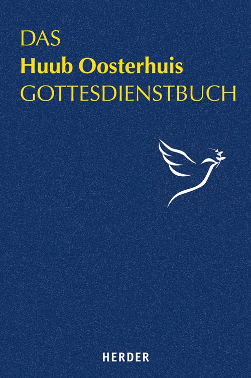 Das Huub Oosterhuis Gottesdienstbuch Gebete, Lieder und Meditationen
