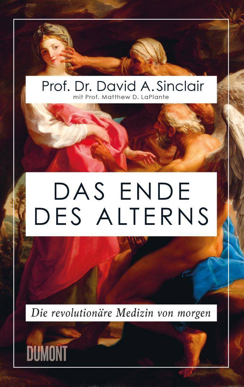 Das Ende des Alterns Die revolutionäre Medizin von morgen (Lifespan)