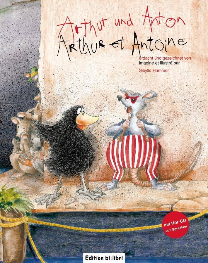 Arthur und Anton, Deutsch-Französisch. Arthur et Antoine, mit Audio-CD Kinderbuch Deutsch-Französisch
