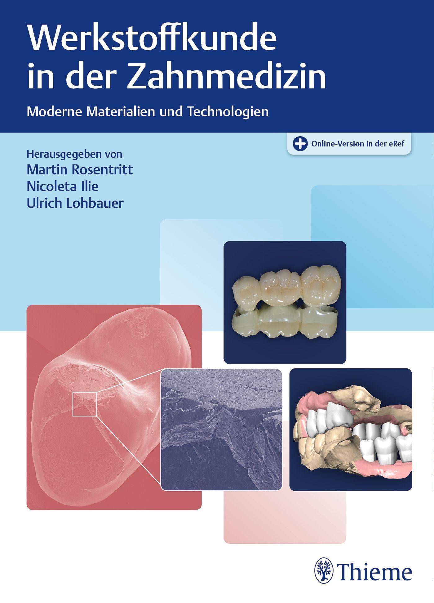 Werkstoffkunde in der Zahnmedizin Moderne Materialien und Technologien. Plus Online-Version in der eRef