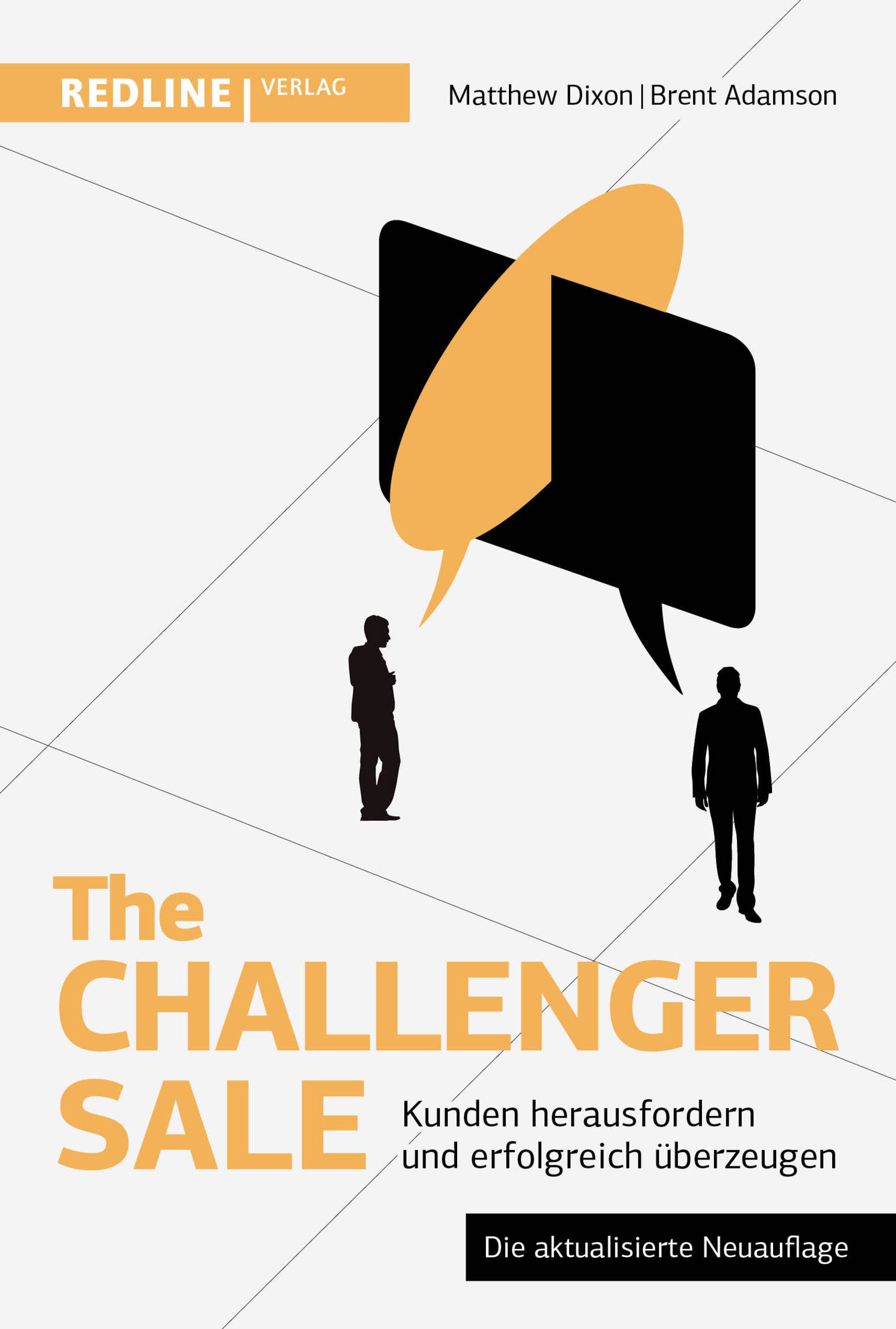 The Challenger Sale Kunden herausfordern und erfolgreich überzeugen