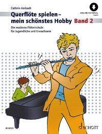 Querflöte spielen - mein schönstes Hobby Die moderne Flötenschule für Jugendliche und Erwachsene. Band 2. Flöte. Ausgabe mit Online-Audiodatei.