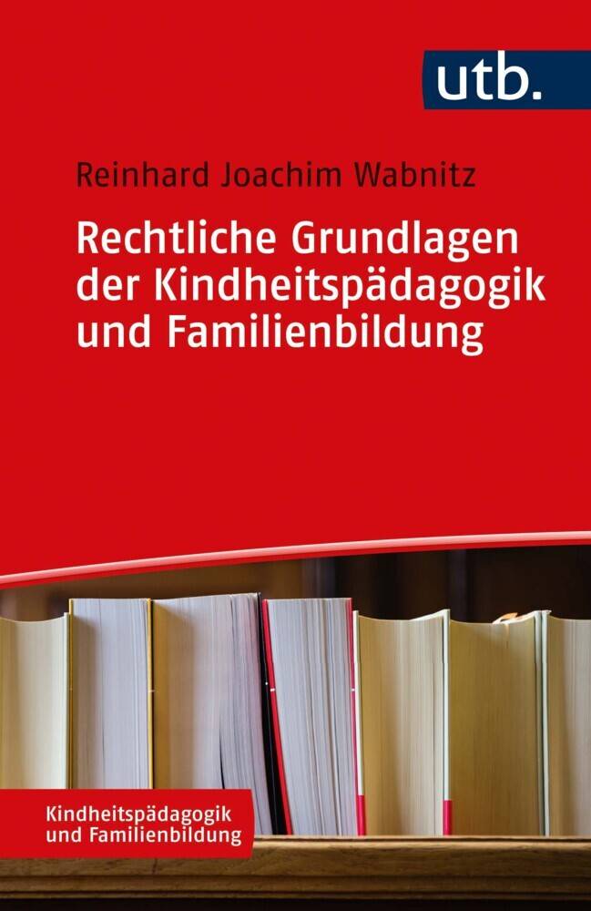 Rechtliche Grundlagen der Kindheitspädagogik und Familienbildung Kindheitspädagogik und Familienbildung 4