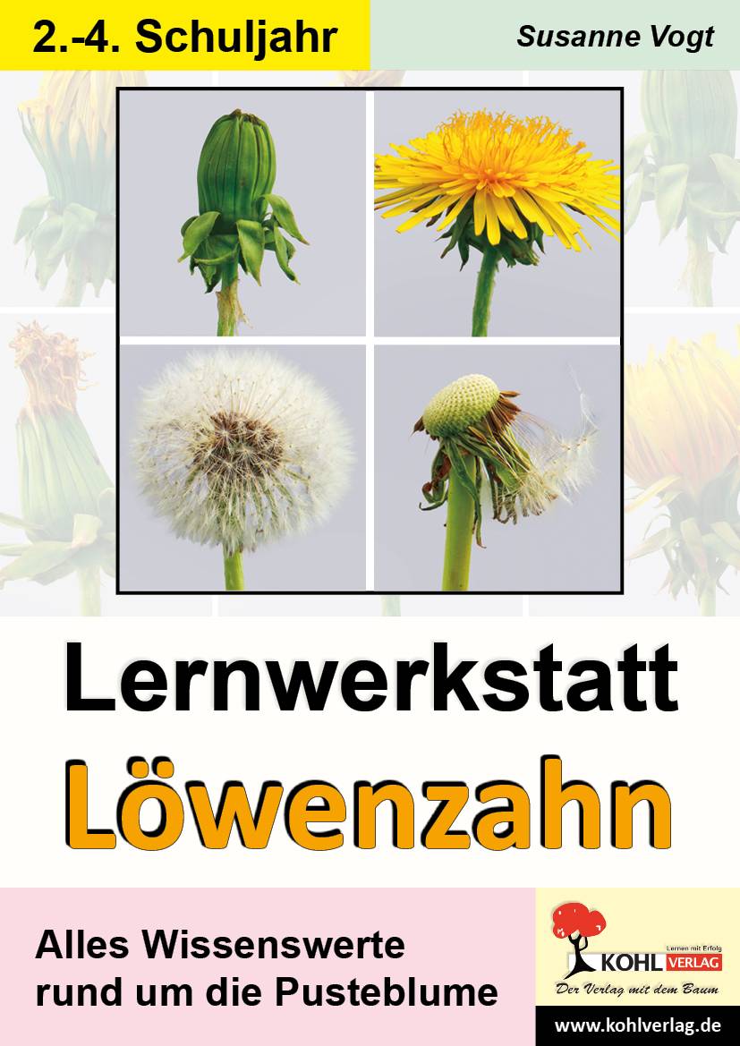 Lernwerkstatt Löwenzahn Alles Wissenswerte rund um die Pusteblume. Infotexte, Aufgaben, Übungen, Sinnerfassendes Lesen. Mit Lösungen. 42 Koperivorl