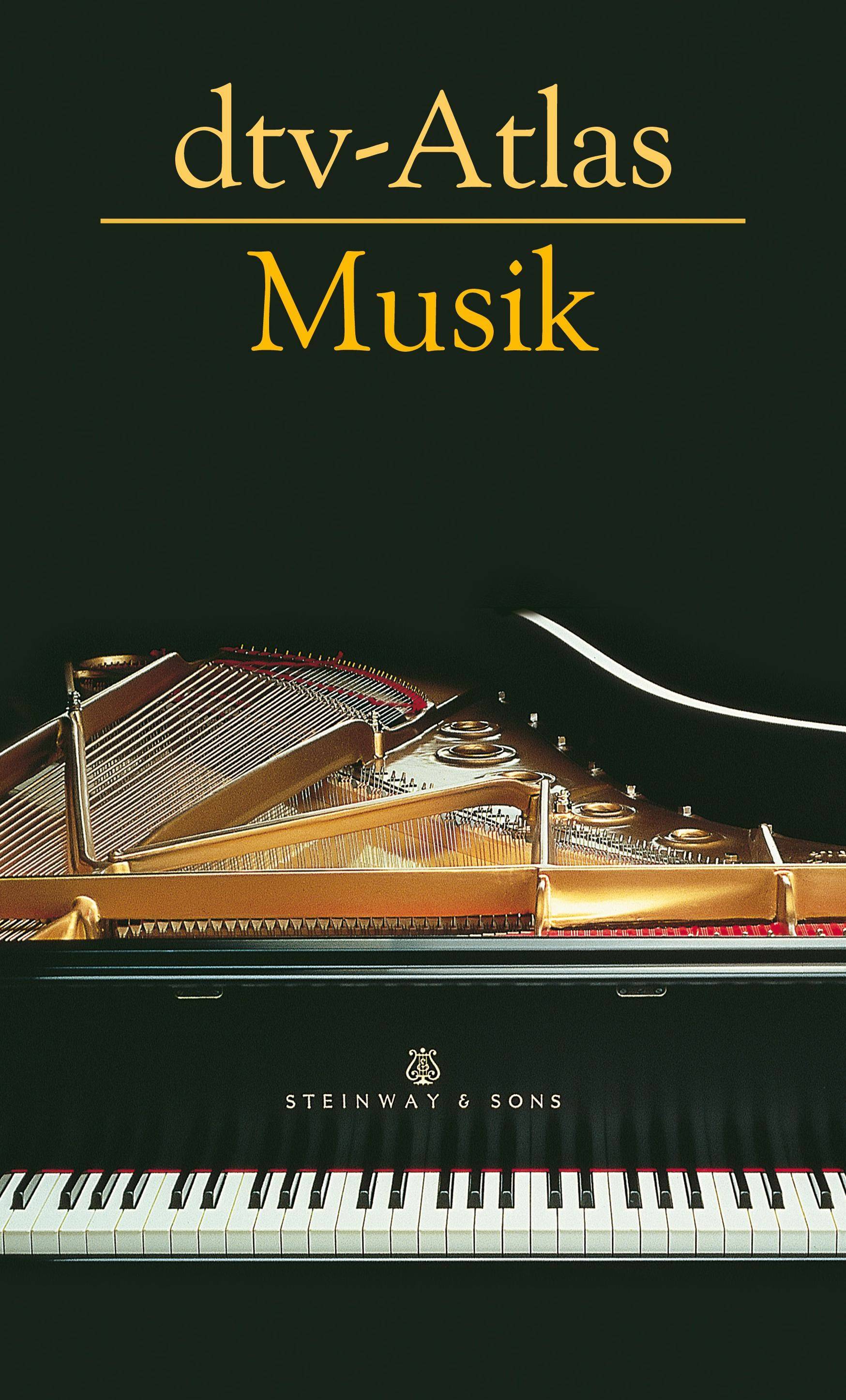 dtv-Atlas Musik Systematischer Teil. Musikgeschichte von den Anfängen bis zur Gegenwart