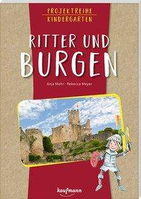 Projektreihe Kindergarten - Ritter und Burgen Projektreihe Kindergarten, Projektarbeit und Projekte für Kindergarten und Kita