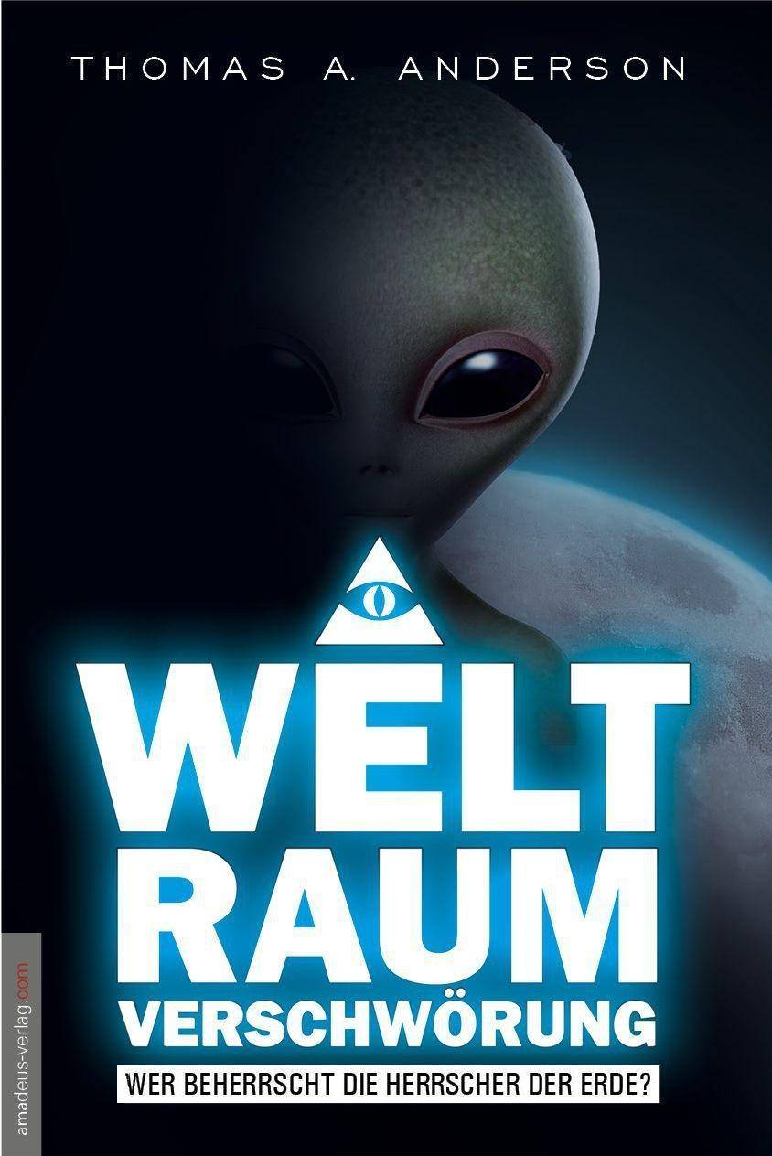 Die Weltraumverschwörung Band 2 der Anderson-Reihe. Wer beherrscht die Herrscher der Erde?