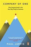 Company of One Why Staying Small is the Next Big Thing for Business
