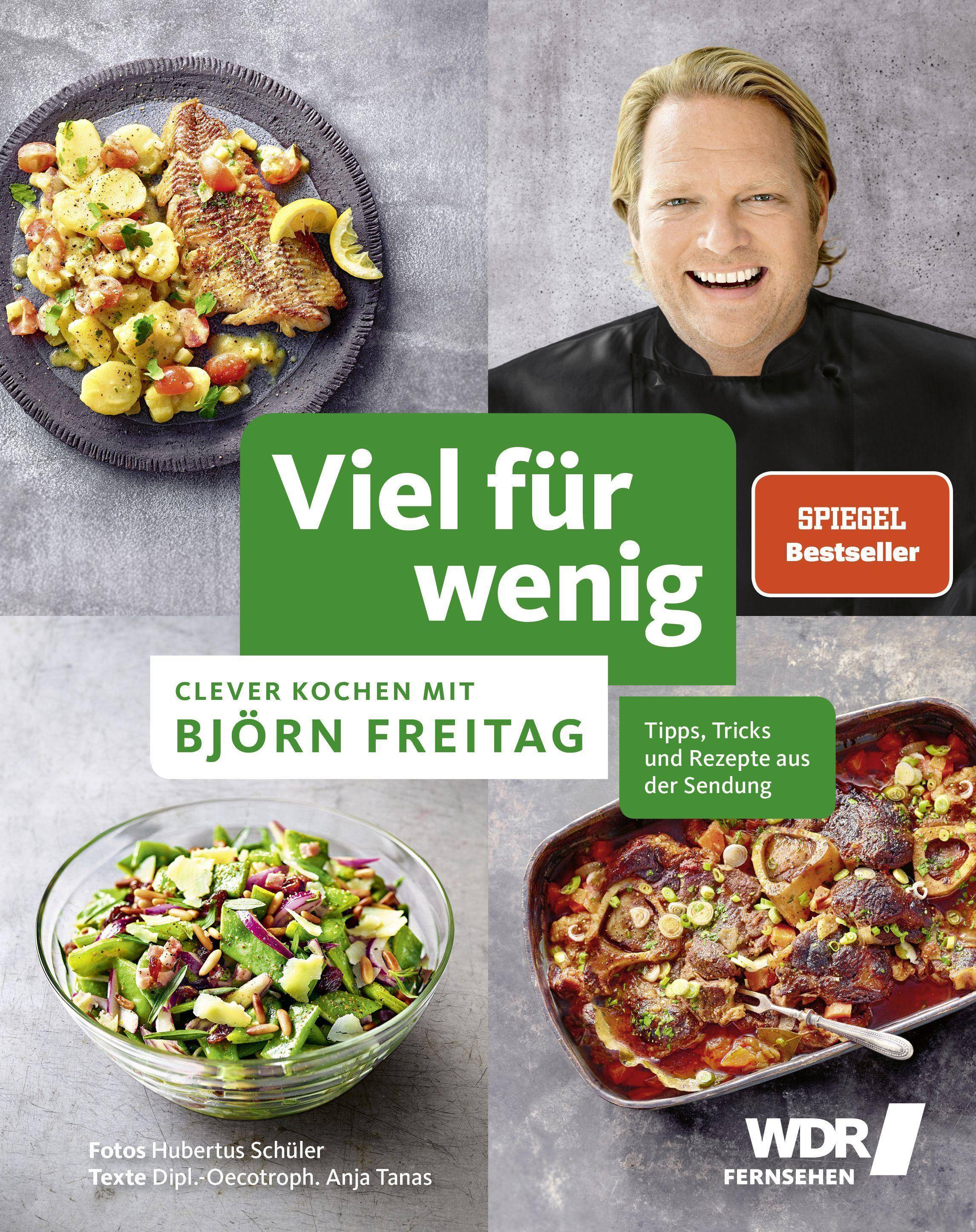 Viel für wenig Clever kochen mit Björn Freitag. Die besten Rezepte und Küchentipps aus der Sendung