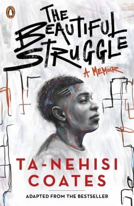 The Beautiful Struggle A Memoir, Adapted for young adults