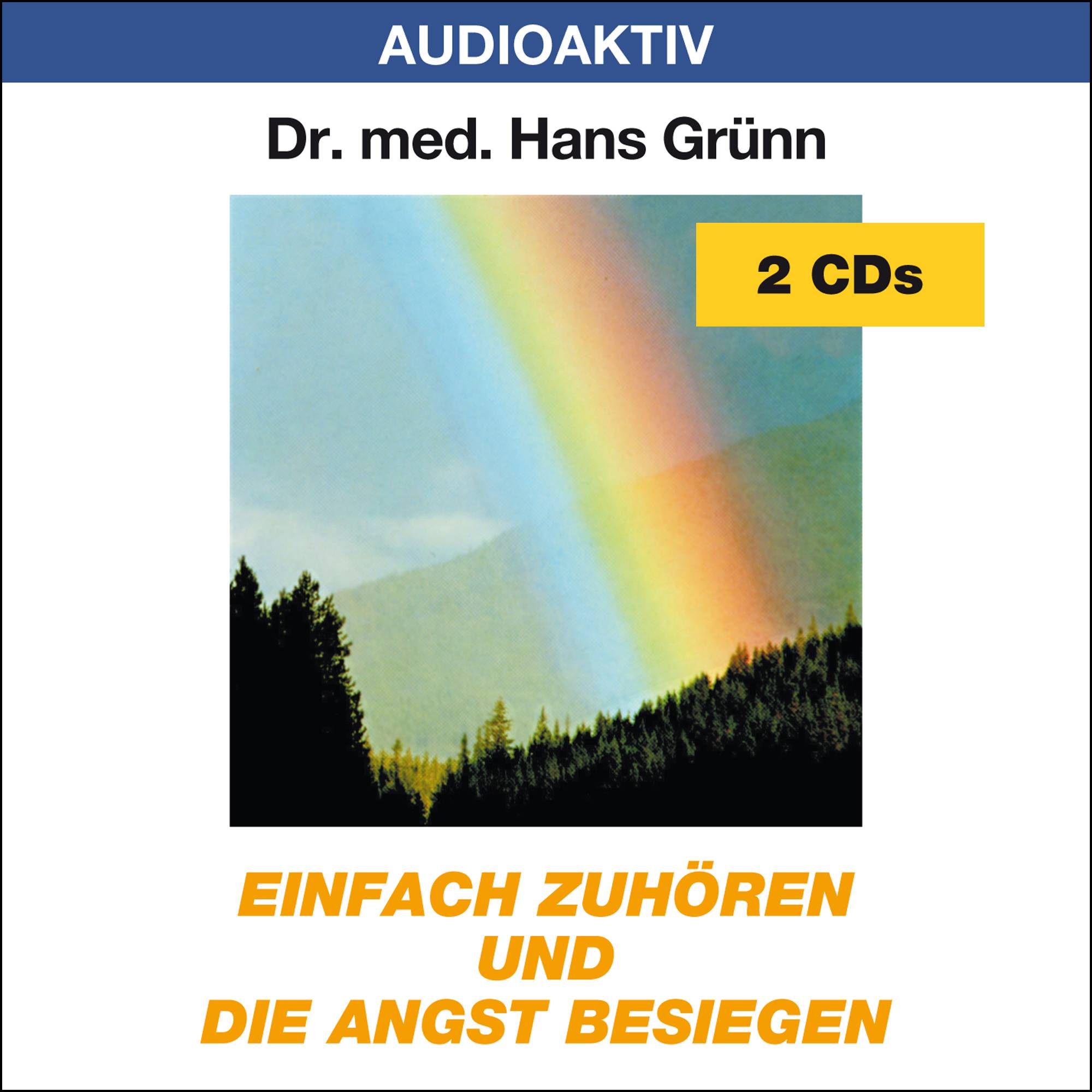 Einfach zuhören und die Angst besiegen, 2 Audio-CDs 2 CDs