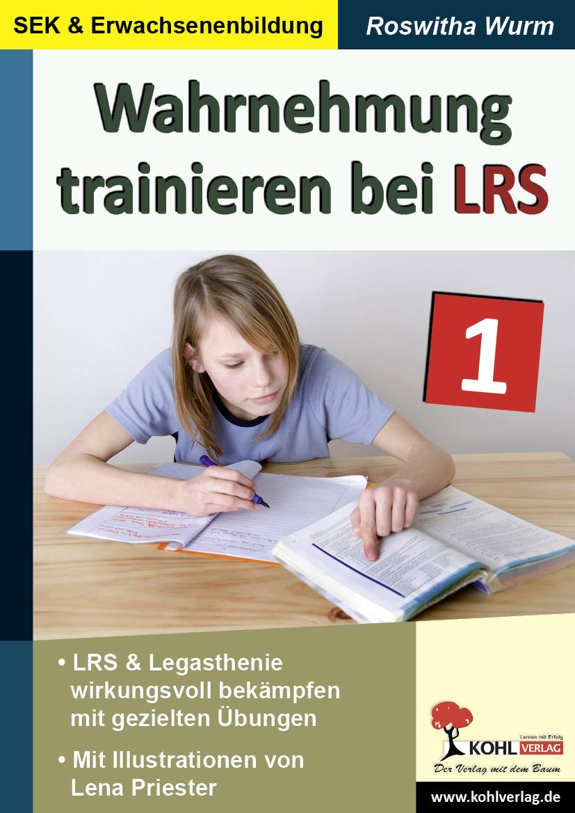 Wahrnehmung trainieren bei LRS. Bd.1 LRS & Legasthenie wirkungsvoll bekämpfen mit gezielten Übungen. SEK & Erwachsenenbildung