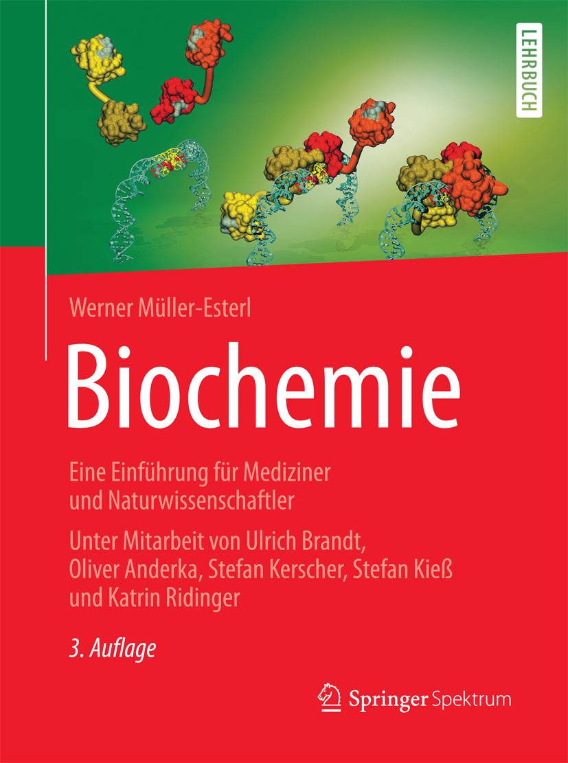 Biochemie Eine Einführung für Mediziner und Naturwissenschaftler - Unter Mitarbeit von Ulrich Brandt, Oliver Anderka, Stefan Kerscher, Stefan Kieß