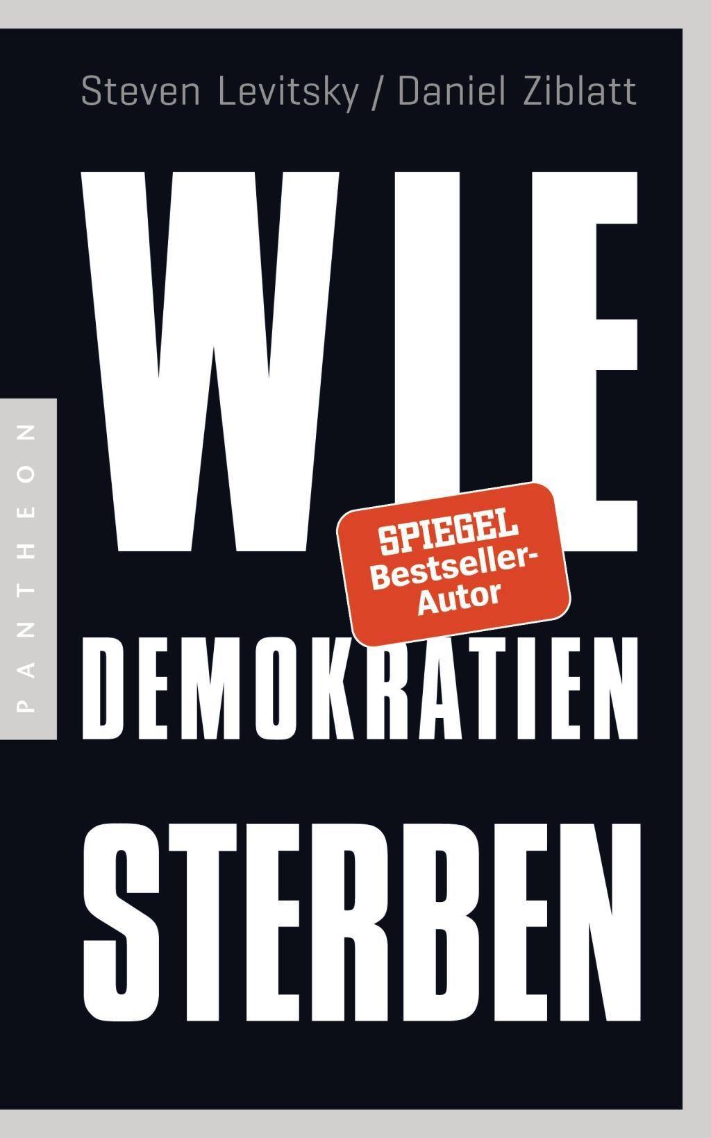 Wie Demokratien sterben Und was wir dagegen tun können