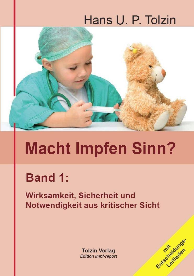 Macht Impfen Sinn?. Bd.1 Wirksamkeit, Sicherheit, Notwendigkeit. Impfungen und der Rückgang der 'großen Seuchen'. Mit Entscheidungsleitfaden