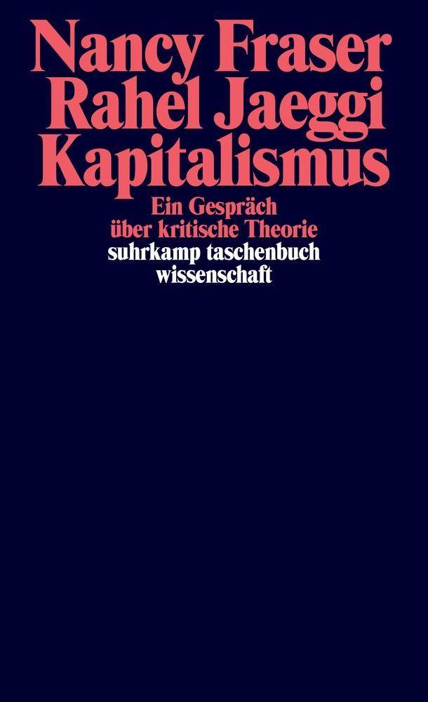 Kapitalismus Ein Gespräch über kritische Theorie
