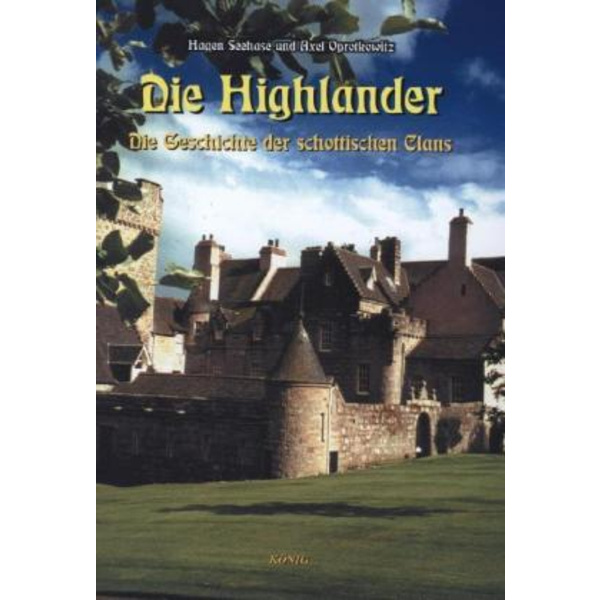 Die Highlander. Bd.1 Die Geschichte der schottischen Clans