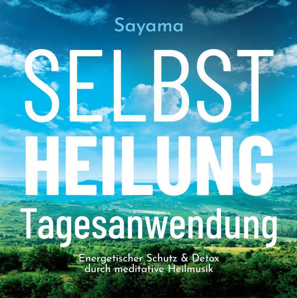 Selbstheilung Tagesanwendung, 1 Audio-CD Energetischer Schutz & Detox durch meditative Heilmusik