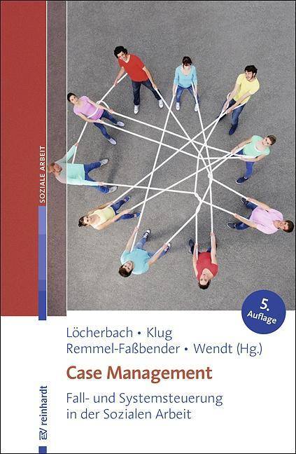 Case Management Fall- und Systemsteuerung in der Sozialen Arbeit