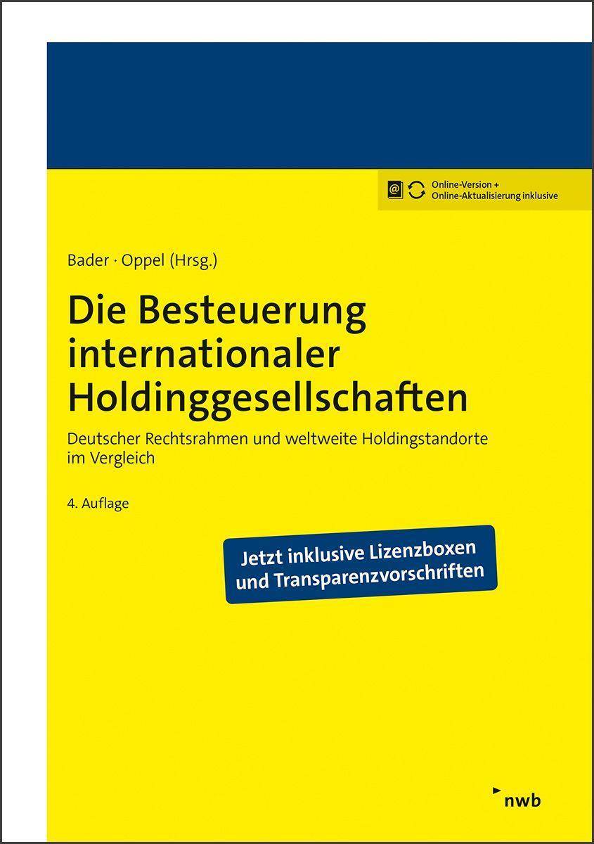 Die Besteuerung internationaler Holdinggesellschaften Deutscher Rechtsrahmen und weltweite Holdingstandorte im Vergleich. Mit Online-Zugang