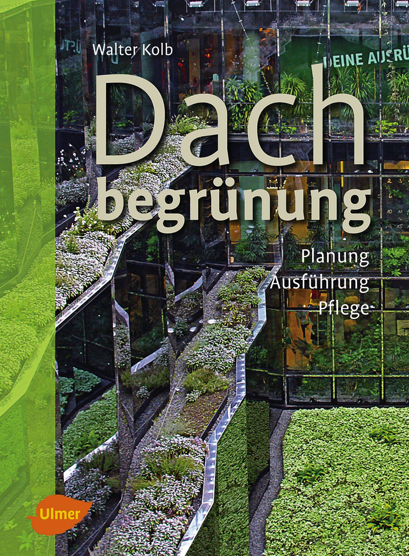 Dachbegrünung Planung, Ausführung, Pflege