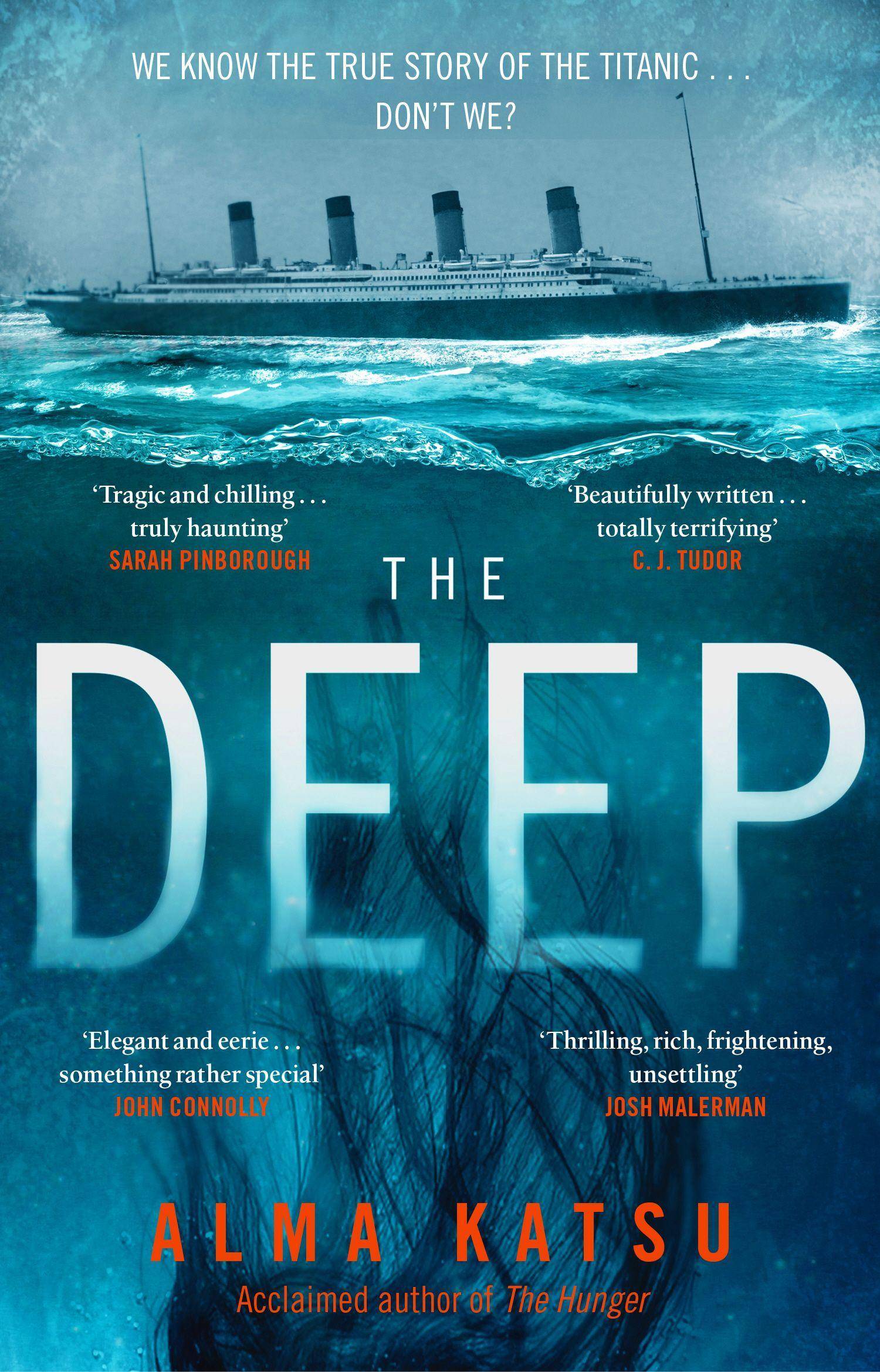 The Deep We all know the story of the Titanic . . . don't we?