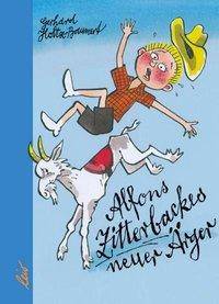 Alfons Zitterbackes neuer Ärger Die allerneuesten und dazu heiteren Geschichten des Pechvogels Alfons Z.