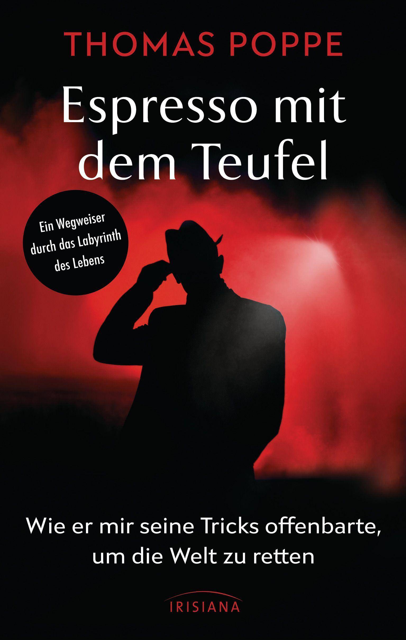 Espresso mit dem Teufel Wie er mir seine Tricks offenbarte, um die Welt zu retten. Ein Wegweiser durch das Labyrinth des Lebens
