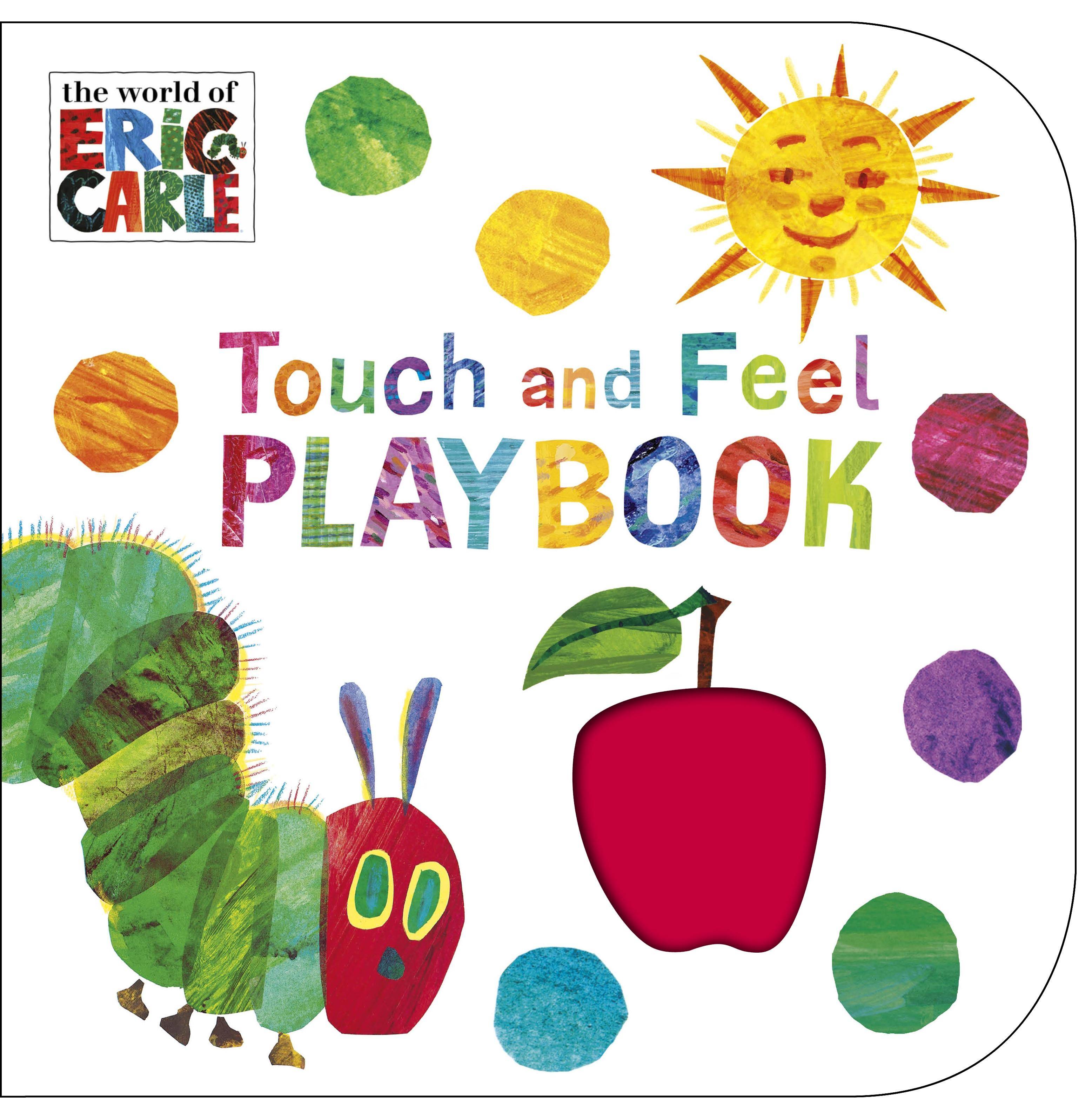 The Very Hungry Caterpillar: Touch and Feel Playbook The World of Eric Carle - Board Book