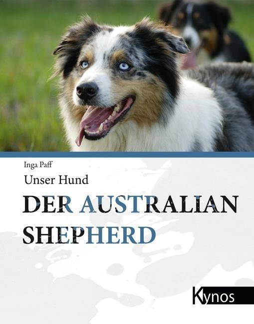 Der Australian Shepherd Unser Hund