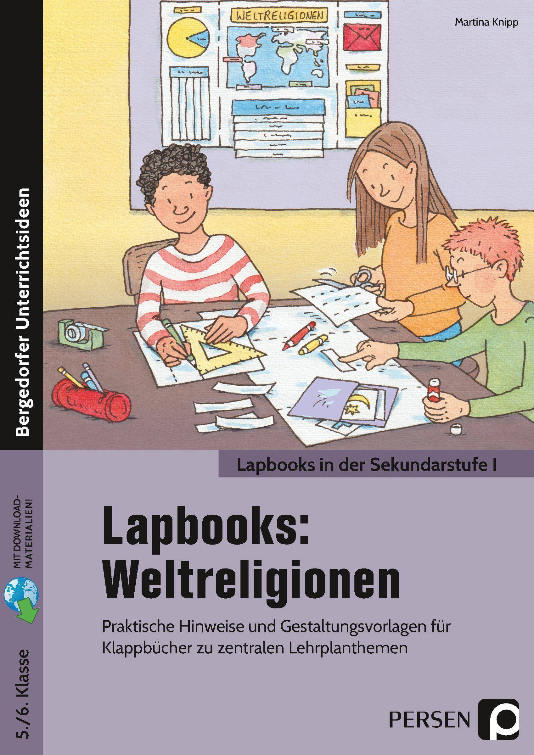 Lapbooks: Weltreligionen - 5./6. Klasse Praktische Hinweise und Gestaltungsvorlagen für Klappbücher zu zentralen Lehrplanthemen
