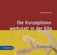 Die Konzeptionswerkstatt in der Kita Praxisbuch