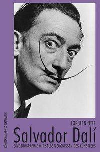 Salvador Dalí Eine Biographie mit Selbstzeugnissen des Künstlers
