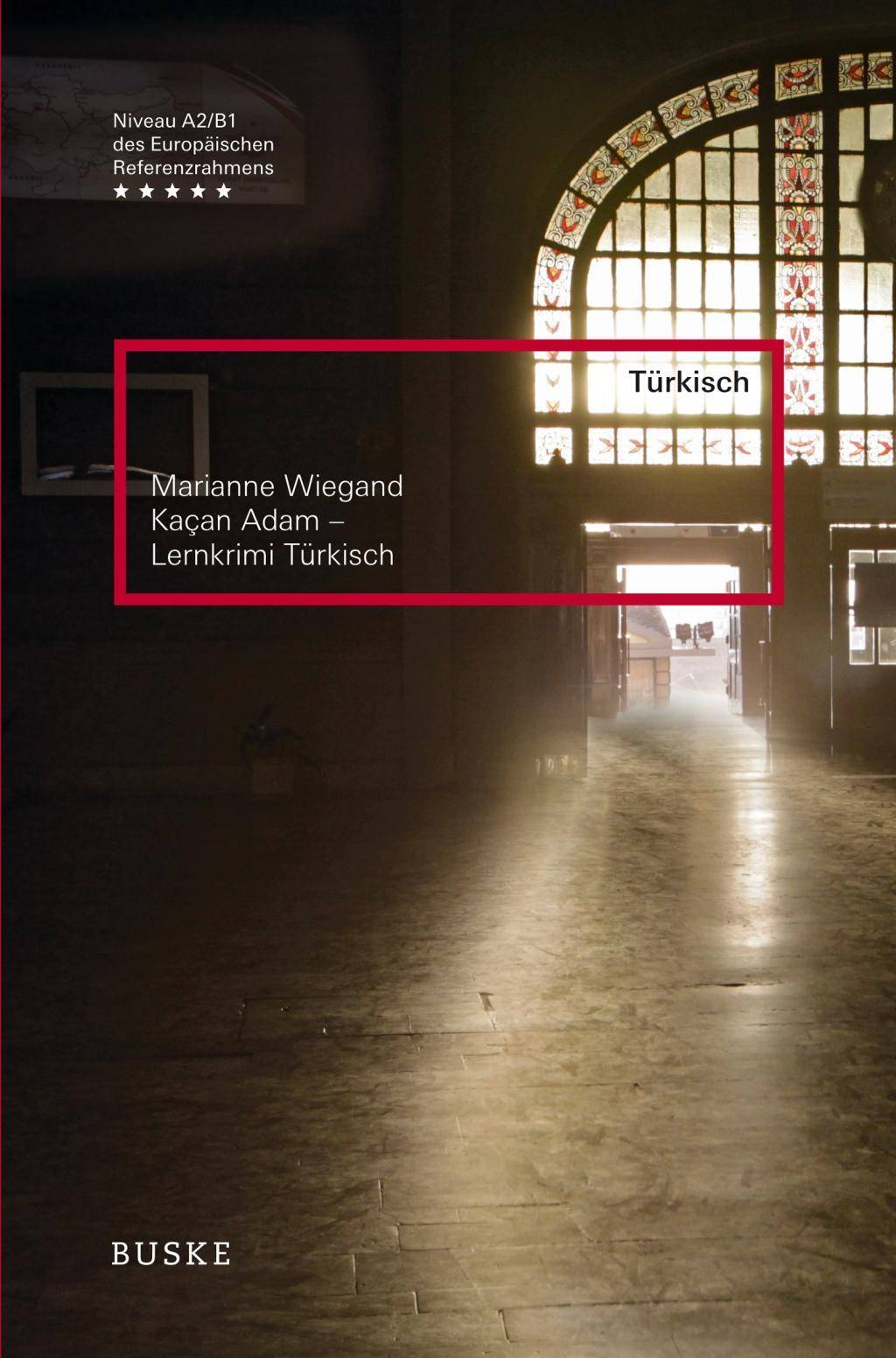 Kaçan Adam - Lernkrimi Türkisch Türkisch. Niveau A2/B1