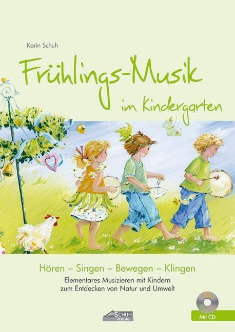 Frühlings-Musik im Kindergarten, mit Audio-CD Elementares Musizieren mit Kindern zum Entdecken von Natur und Umwelt