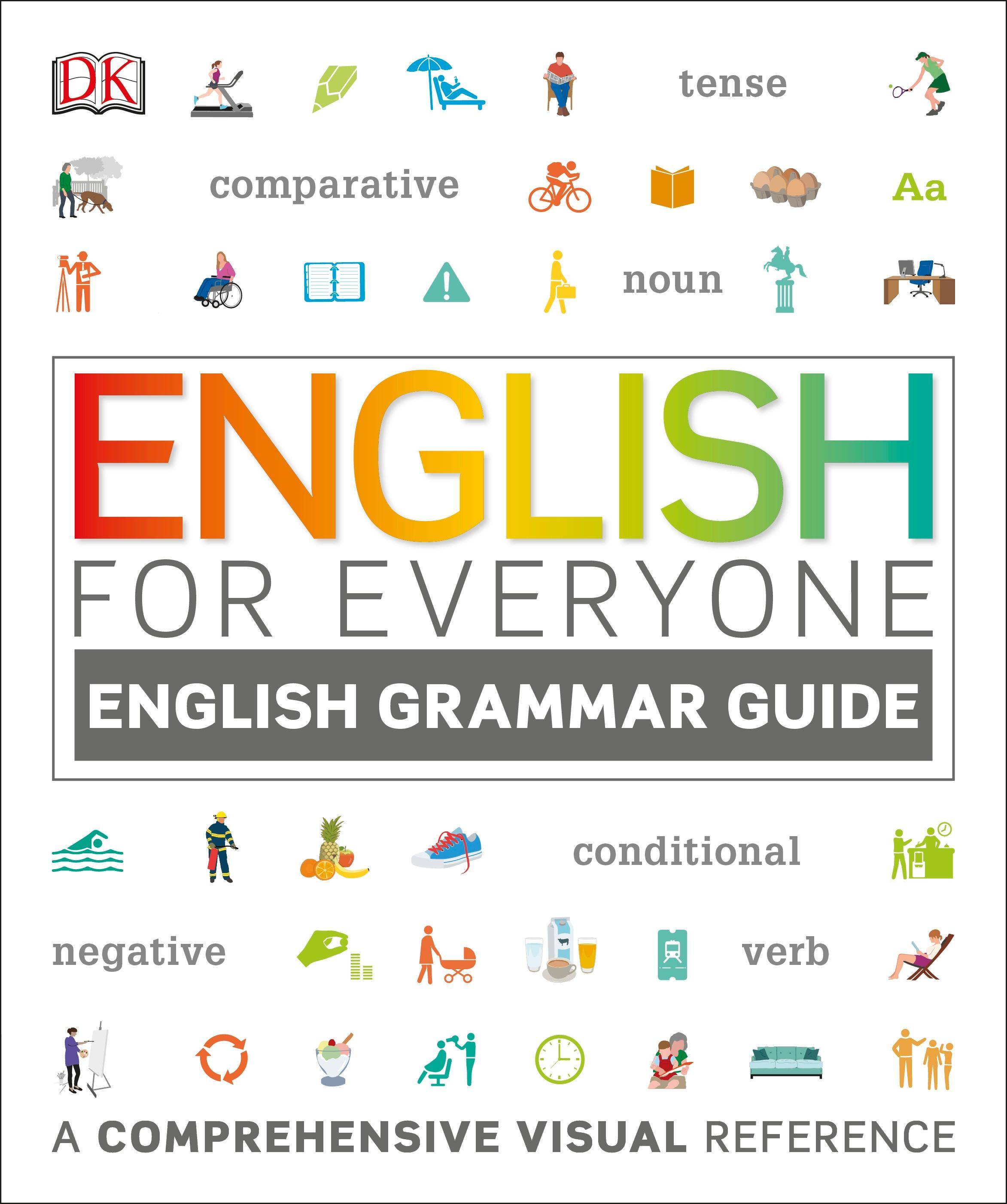 English for Everyone English Grammar Guide A comprehensive visual reference