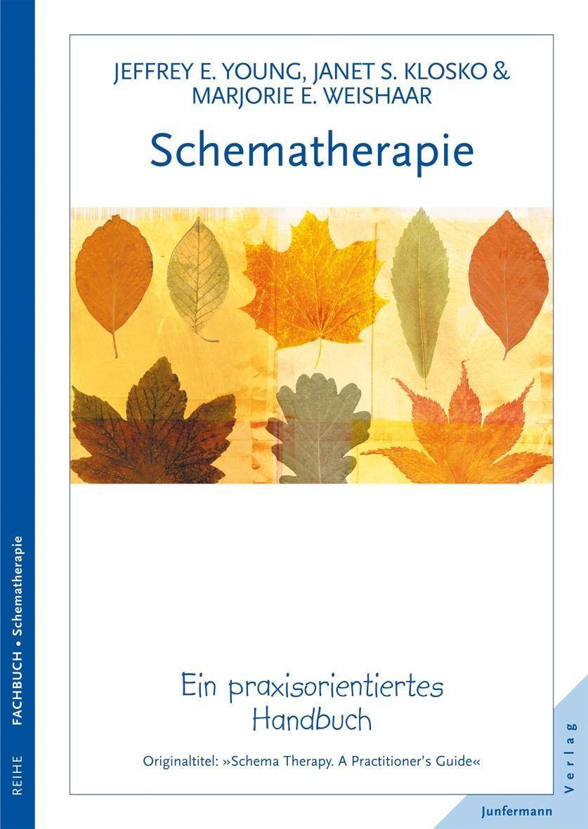 Schematherapie Ein praxisorientiertes Handbuch. Vorw. v. Heinrich Berbalk