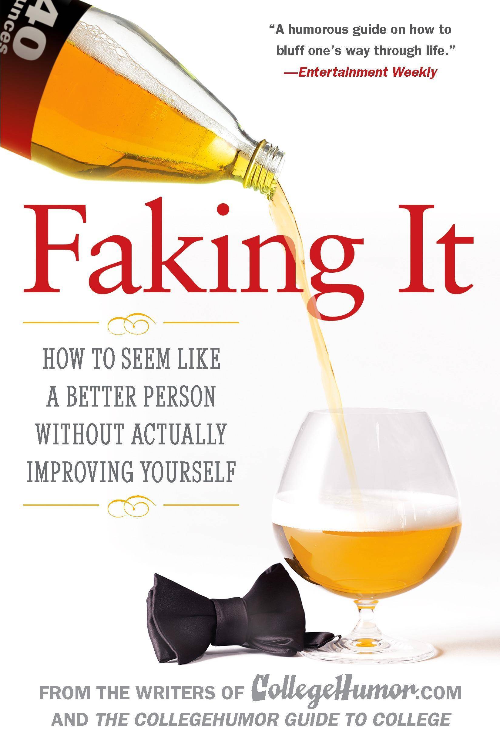 Faking It How to Seem Like a Better Person Without Actually ImprovingYourself